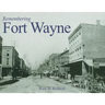 Remembering Fort Wayne