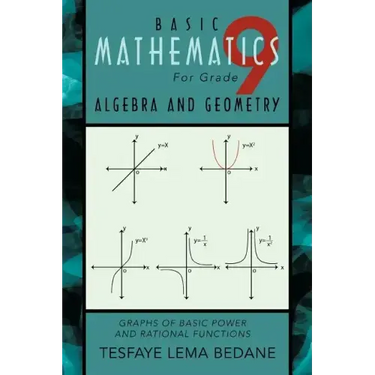 Basic Mathematics for Grade 9 Algebra and Geometry: Graphs of Basic Power and Rational Functions