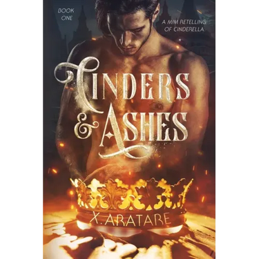 Cinders & Ashes Book 1: A Gay Retelling of Cinderella