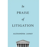 In Praise of Litigation