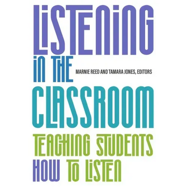 Listening in the Classroom: Teaching Students How to Listen: