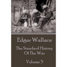 Edgar Wallace - The Standard History Of The War - Volume 3