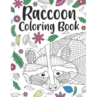 Raccoon Coloring Book: A Cute Adult Coloring Books for Raccoon Owner, Best Gift for Raccoon Lovers