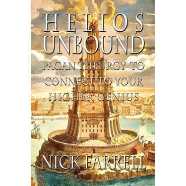 Helios Unbound: Pagan Theurgy to Connect to Your Higher Genius