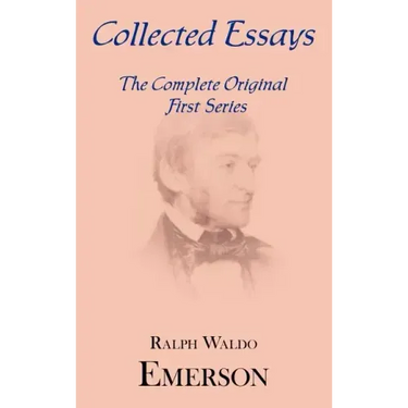 Collected Essays: Complete Original First Series