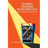 Vending Machine Fundamentals: How to Build Your Own Route