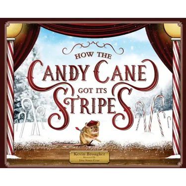 How the Candy Cane Got Its Stripes: A Christmas Tale