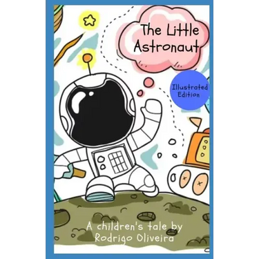 The Little Astronaut: Illustrated Edition