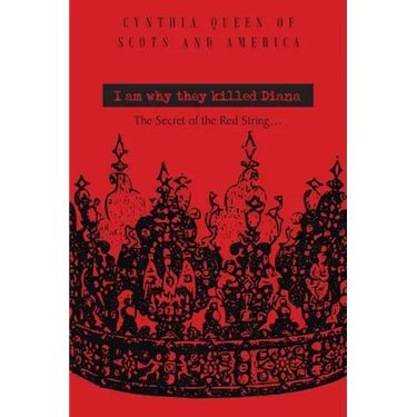 I Am Why They Killed Diana: The Secret of The Red String...