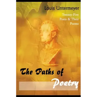 The Paths of Poetry: Twenty-Five Poets & Their Poems