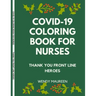 Covid-19 Coloring Book for Nurses: Thank You Front Line Heroes