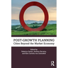 Post-Growth Planning: Cities Beyond the Market Economy