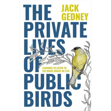The Private Lives of Public Birds: Learning to Listen to the Birds Where We Live