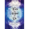 The Lives that Argue for Us