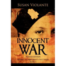 Innocent War (Revised Edition): Behind an Immigrant's Past Series Book 1