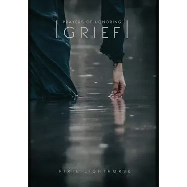 Prayers of Honoring Grief