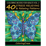 Coloring Books For Adults Volume 2: 40 Stress Relieving And Relaxing Patterns, Adult Coloring Books Series By ColoringCraze