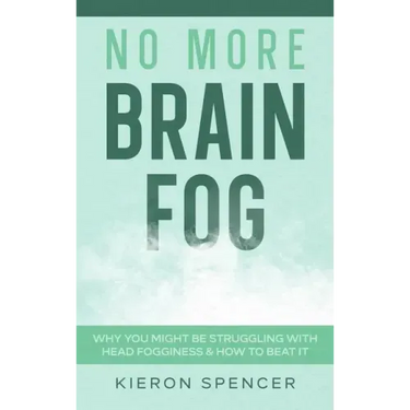 No More Brain Fog: Why You Might Be Struggling With Head Fogginess & How To Beat It