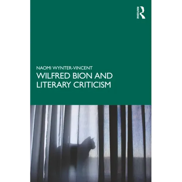 Wilfred Bion and Literary Criticism