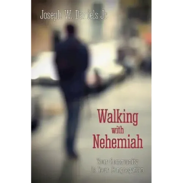 Walking with Nehemiah: Your Community Is Your Congregation