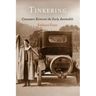 Tinkering: Consumers Reinvent the Early Automobile