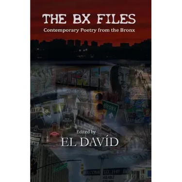 The BX Files: Contemporary Poetry from the Bronx