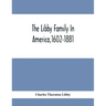 The Libby Family In America,1602-1881