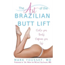 The Art of the Brazilian Butt Lift: Evolve Your Beauty, Empower Your Life