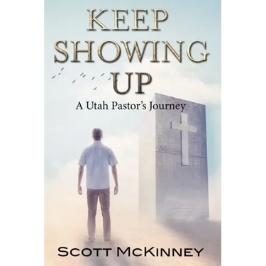 Keep Showing Up: A Utah Pastor's Journey
