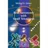 Real Astronomy with Small Telescopes: Step-By-Step Activities for Discovery