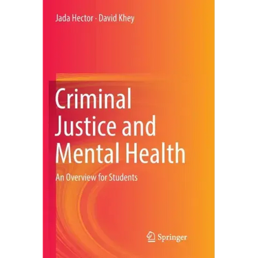 Criminal Justice and Mental Health: An Overview for Students