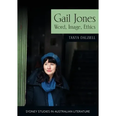 Gail Jones: Word, Image, Ethics