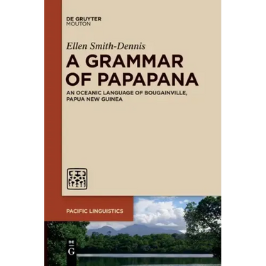 A Grammar of Papapana: An Oceanic Language of Bougainville, Papua New Guinea