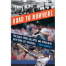 Road to Nowhere: The Early 1990s Collapse and Rebuild of New York City Baseball