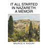 It All Started in Nazareth: A Memoir