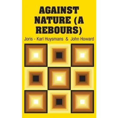 Against Nature (A Rebours)