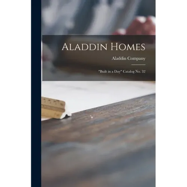 Aladdin Homes: "built in a Day" Catalog No. 32