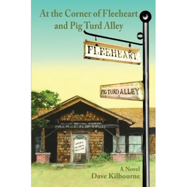 At the Corner of Fleeheart and Pig Turd Alley