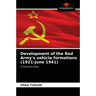 Development of the Red Army's vehicle formations (1921-June 1941)