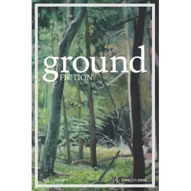 Ground fiction: Vol. 1, Issue 1 - Sixteen stories to keep you up all night reading!