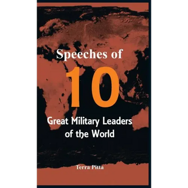 Speeches of 10 Great Military Leaders of the World