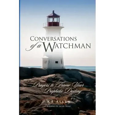 Conversations of a Watchman: Prayers to Frame Your Prophetic Destiny