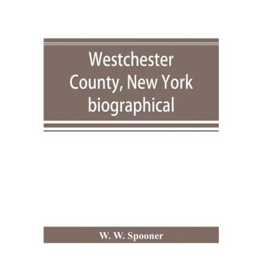 Westchester County, New York: biographical