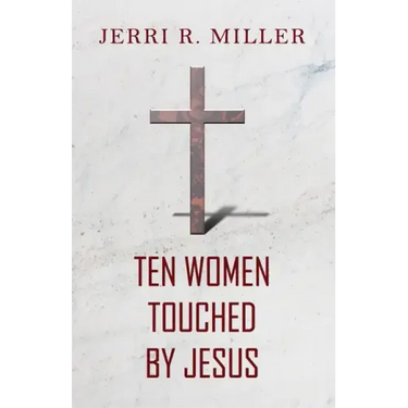 Ten Women Touched By Jesus