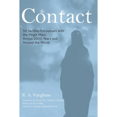 Contact: 50 Verified Encounters with the Virgin Mary Across 2000 Years and Around the World