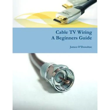 Cable TV Wiring: A Beginners Guide