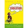 The Theory of Evolution: What It Is, Where It Came From, and Why It Works
