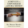 Atrévete a Empoderar ¡Ahora Mismo!