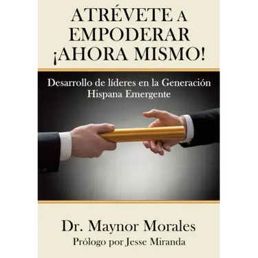 Atrévete a Empoderar ¡Ahora Mismo!
