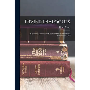 Divine Dialogues: Containing Disquisitions Concerning the Attributes and Providence of God